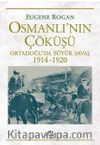 Osmanlı'nın Çöküşü & Ortadoğu’da Büyük Savaş 1914-1920