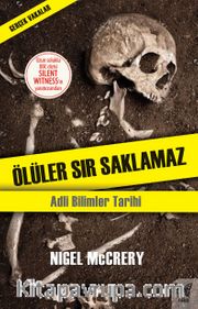 Ölüler Sır Saklamaz / Adli Bilimler Tarihi