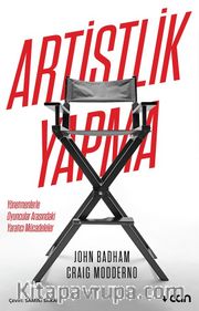 Artistlik Yapma <br /> Yönetmenlerle Oyuncular Arasındaki Yaratıcı Mücadeleler