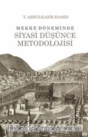 Mekke Döneminde Siyasi Düşünce Metodolojisi