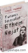 Turancı Sosyalist Ethem Nejat