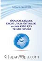 Finansal Krizler Erken Uyarı Sistemleri ve 2008 Krizi İçin TR-ABD Örneği
