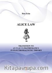 Alice Law Transition to (C+V) (C-V) Mathematics in Electromagnetic Theory