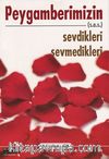 Peygamberimizin (s.a.s.) Sevdikleri Sevmedikleri