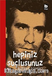 Hepiniz Suçlusunuz