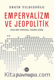 Emperyalizm ve Jeopolitik <br /> Kısa Bir Tarihsel Teorik Girişi