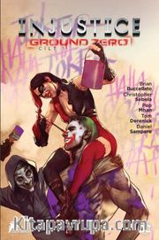 Injustice Ground Zero Cilt 1