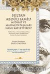 Sultan Abdülhamid Midhat ve Mahmut Paşaları Nasıl Katlettirdi?