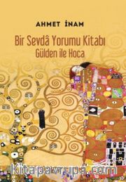 Bir Sevda Yorumu Kitabı <br /> Gülden İle Hoca