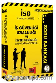 İSG İş Güvenliği Uzmanlığı ve İşyeri Hekimliği Sınavlarına Yönelik Soru Bankası