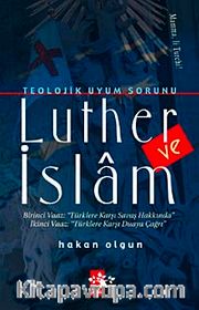 Teolojik Uyum Sorunu Luther ve İslam