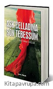 Aşk Celladına Son Tebessüm