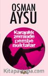 Karanlık Zeminde Pembe Noktalar