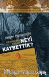 Osmanlı’dan Bugüne Neyi Kaybettik?