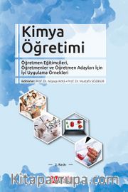 Kimya Öğretimi <br /> Öğretmen Eğitimcileri, Öğretmenler ve Öğretmen Adayları İçin İyi Uygulama Örnekleri 