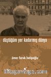 Düştüğüm Yer Kadarmış Dünya (Ciltli)
