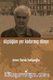 Düştüğüm Yer Kadarmış Dünya (Ciltli)