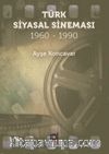 Türk Siyasal Sineması (1960 - 1990)