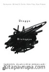 Ütopya - Distopya & Tarihsel Olasılığın Koşulları