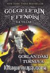 Gölgelerin Efendisi İlk Yıllar 1. Kitap / Gorlan’daki Turnuva