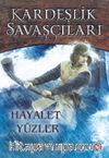 Kardeşlik Savaşçıları 6 / Hayalet Yüzler 