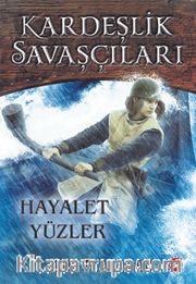 Kardeşlik Savaşçıları 6 / Hayalet Yüzler 