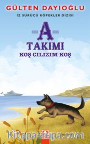 A Takımı  / Koş Cılızım Koş