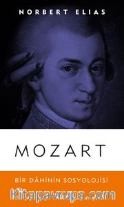 Mozart <br /> Bir Dahinin Sosyolojisi Üzerine