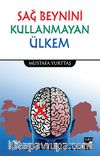 Sağ Beynini Kullanmayan Ülkem