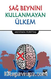 Sağ Beynini Kullanmayan Ülkem