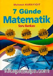 7 Günde Matematik - Soru Bankası <br /> YGS-KPSS-ALES-AÖF-DGS-Lise