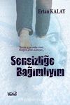 Sensizliğe Bağımlıyım