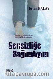 Sensizliğe Bağımlıyım