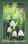 Edep Bir Tac İmiş
