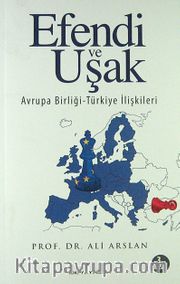 Efendi ve Uşak / Avrupa Birliği - Türkiye İlişkileri