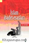 İslam İbadet Esasları El Kitabı
