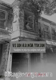 Ve Sen Aslında Yoksun  