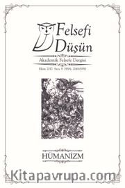 Felsefi Düşün Akademik Felsefe Dergisi Sayı:9 Batı’da ve Türkiye’de Hümanizm: Dün-Bugün