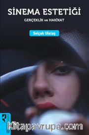 Sinema Estetiği <br /> Gerçeklik ve Hakikat