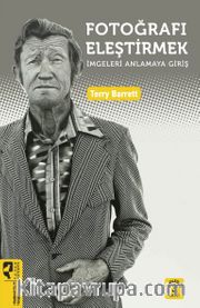 Fotoğrafı Eleştirmek <br /> İmgeleri Anlamaya Giriş