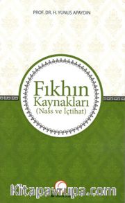 Fıkhın Kaynakları <br /> Nass ve İçtihat