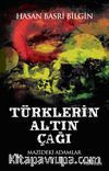 Türklerin Altın Çağı & Mazideki Adamlar