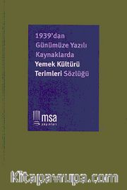 1939'dan Günümüze Yazılı Kaynaklarda Yemek Kültürü Terimleri Sözlüğü (Ciltli)