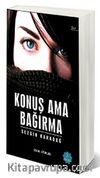 Konuş Ama Bağırma
