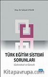 Türk Eğitim Sistemi Sorunları & Geleneksel ve Güncel
