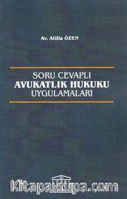 Soru Cevaplı Avukatlık Hukuku Uygulamaları