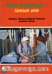 Türkçe Öğreniyoruz 1 <br /> Türkisch Aktiv / Türkiye Türkçesi-Özbek Türkçesi Anahtar Kitap
