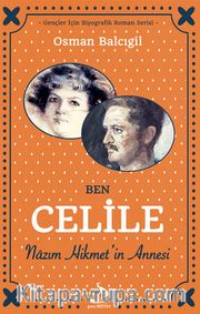 Ben Celile Nazım Hikmet’in Annesi
