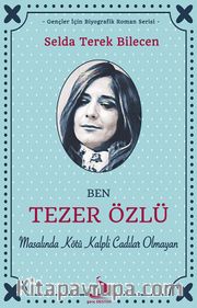 Ben Tezer Özlü <br /> Masalında Kötü Kalpli Cadılar Olmayan