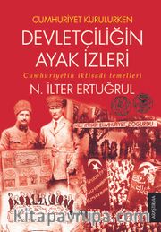 Cumhuriyet Kurulurken Devletçiliğin Ayak İzleri